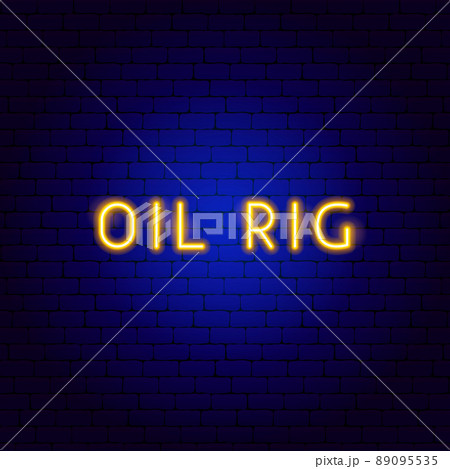 Oil Rig Neon Text 89095535