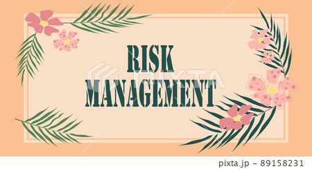 Inspiration showing sign Risk Management. Business overview evaluation of financial hazards or problems with procedures Frame Decorated With Colorful Flowers And Foliage Arranged Harmoniously. Inspiration showing sign Risk Management. Business overview evaluation of financial hazards or problems with procedures Frame Decorated With Colorful Flowers And Foliage Arranged Harmoniously. 89158231