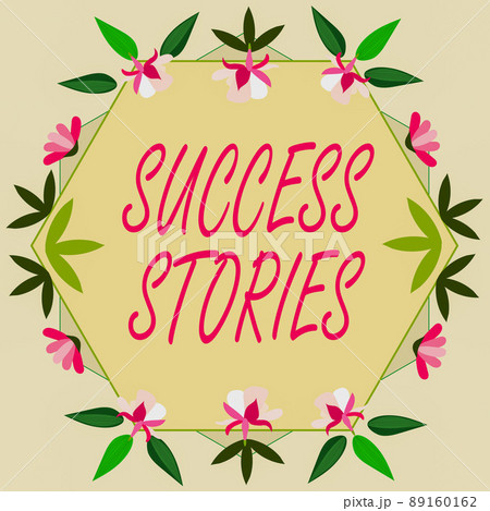 Inspiration showing sign Success Stories. Business concept life of rule models from how he started to his death Blank Frame Decorated With Abstract Modernized Forms Flowers And Foliage. 89160162