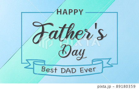 Happy Father's Day background concept mad from bright green and blue pastel paper with the text. Happy Father's Day background concept mad from bright green and blue pastel paper with the text. 89180359