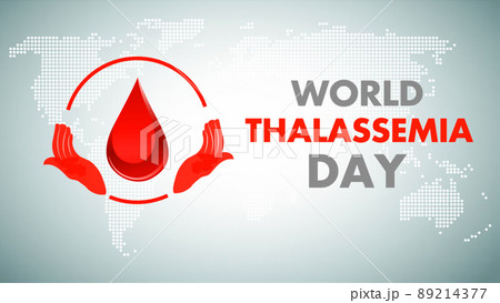 World Thalassaemia Day 8 May: World Thalassaemia Day 8 May: 89214377
