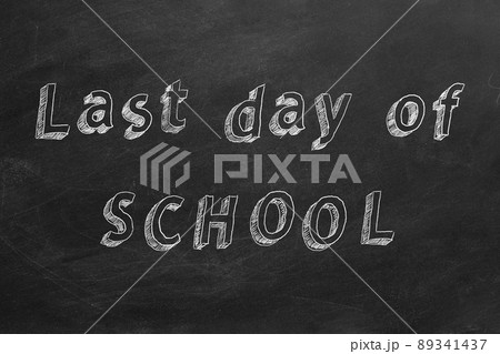 Last day of SCHOOL 89341437