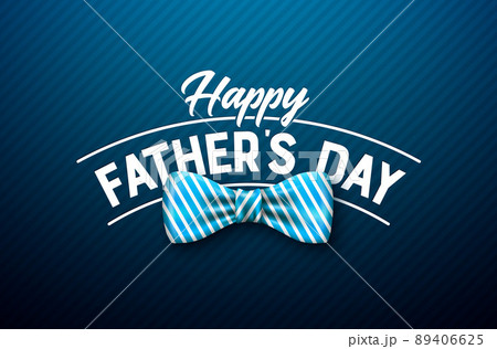 Happy Father's Day Greeting Card Design with Bow Tie and Typography Lettering on Blue Background. Vector Celebration Illustration for Dad. Fathers Day Template for Banner, Flyer or Poster. Happy Father's Day Greeting Card Design with Bow Tie and Typography Lettering on Blue Background. Vector Celebration Illustration for Dad. Fathers Day Template for Banner, Flyer or Poster. 89406625
