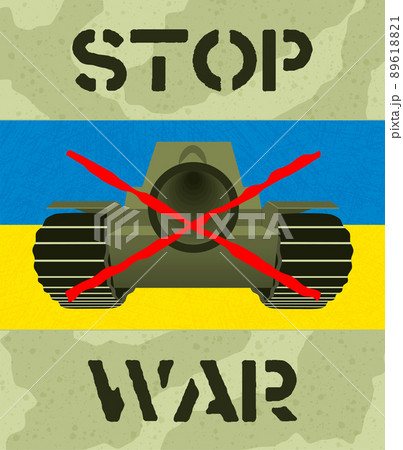 A poster calling for an end to the war in Ukraine. Anti war banner, stop war, call for peace, vector illustration 89618821