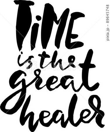 Hand drawn modern dry brush lettering. Typography design template. Time is the great healer. 89645748