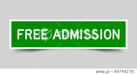 Square label sticker with word free admission in green color on gray background 89748278