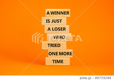 Winner or loser symbol. Wooden blocks with words A winner is just a loser who tried one more time. Beautiful orange background, copy space. Business, winner or loser concept. Winner or loser symbol. Wooden blocks with words A winner is just a loser who tried one more time. Beautiful orange background, copy space. Business, winner or loser concept. 89759288