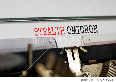 Covid-19 new stealth omicron virus variant symbol. Concept words Stealth omicron typed on retro typewriter. Medical and COVID-19 pandemic new stealth omicron variant strain mutation concept. 89759334