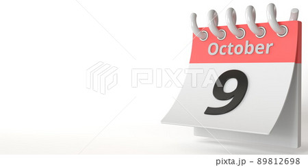 October 9 date on a red and white tear-off calendar, 3d rendering October 9 date on a red and white tear-off calendar, 3d rendering 89812698