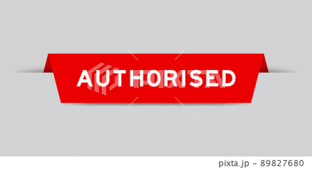 Red color inserted label with word authorised on gray background 89827680