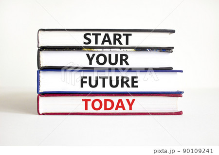 Start your future today symbol. Concept words Start your future today on books. Beautiful white table white background. Start your future today business concept. Copy space. 90109241