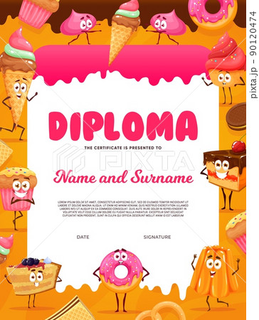 Kids diploma cartoon sweets, bakery and desserts characters. Vector education school or kindergarten certificate with donut, ice cream, cookie, muffin or cake, meringue and waffle award frame 90120474