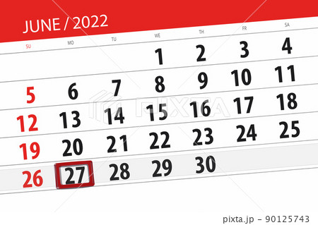 Calendar planner for the month june 2022, deadline day, 27, monday Calendar planner for the month june 2022, deadline day, 27, monday 90125743