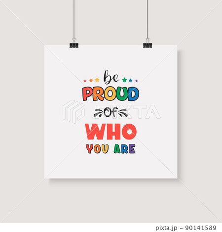 Be Proud Of Who You Are. Vector Design For...のイラスト素材 [90141589] - PIXTA