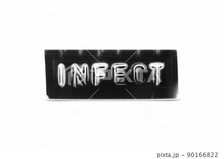 Black color banner that have embossed letter with word infect on white paper background 90166822