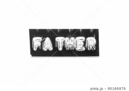 Black color banner that have embossed letter with word father on white paper background 90166876