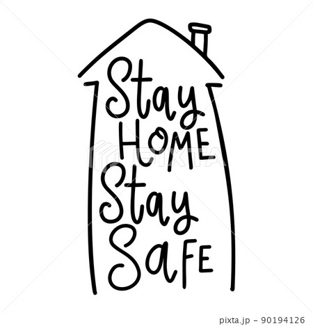 Stay home stay safe. Lettering phrase on white background. Anti coronavirus pandemic rules. Design element for poster, card, banner, flyer. Vector illustration 90194126
