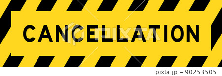 Yellow and black color with line striped label banner with word cancellation 90253505