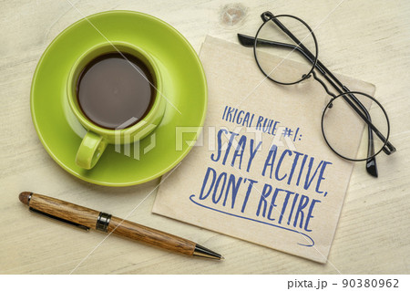 stay active, do not retire - ikigai rule 90380962