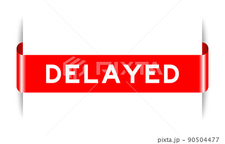 Red color inserted label banner with word delayed on white background 90504477