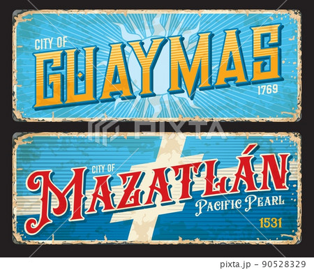 Guaymas, Mazatlan Mexican city travel stickers and plates, vector luggage tags. Mexico states tin signs with city landmarks, flags and emblems or taline slogans on metal grunge plate signs Guaymas, Mazatlan Mexican city travel stickers and plates, vector luggage tags. Mexico states tin signs with city landmarks, flags and emblems or taline slogans on metal grunge plate signs 90528329