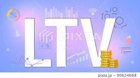 LTV Loan to value Short for lifetime value business concept LTV Loan to value Short for lifetime value business concept 90624668