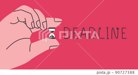 Illustration with a huge hand holding an hourglass and text deadline. Business banner about fleeting time. Watch in hand. Vector eps 10. 90727388