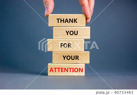 Thank you for attention symbol. Concept words Thank you for your attention on wooden blocks on a beautiful grey table grey background. Businessman hand. Business and thank you for attention concept. Thank you for attention symbol. Concept words Thank you for your attention on wooden blocks on a beautiful grey table grey background. Businessman hand. Business and thank you for attention concept. 90733465