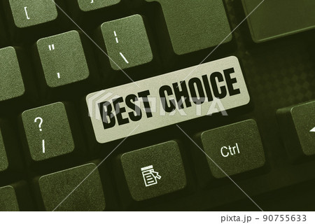 Text caption presenting Best Choice. Conceptual photo act of picking or deciding between two or more possibilities -49133 Text caption presenting Best Choice. Conceptual photo act of picking or deciding between two or more possibilities -49133 90755633