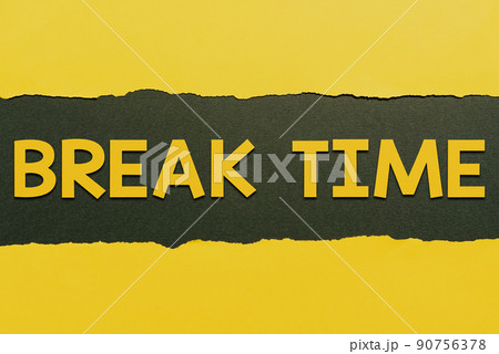 Writing displaying text Break Time. Business idea Period of rest or recreation after doing of certain work -47900 90756378