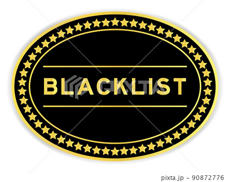Black and gold color oval label sticker with word blacklist on white background 90872776