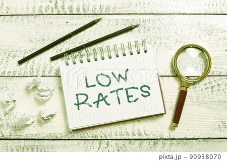 Text showing inspiration Low Rates. Word for A cost of an item or service which is usualy at its smallest price -48250 Text showing inspiration Low Rates. Word for A cost of an item or service which is usualy at its smallest price -48250 90938070