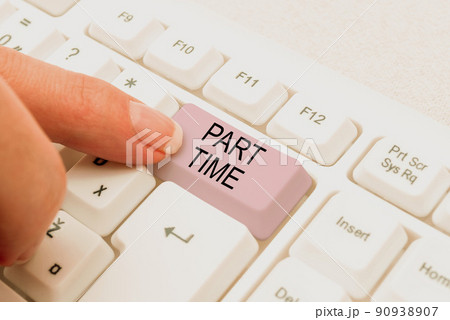 Handwriting text Part Time. Business concept A work or job that is not permanent but able to perform well -49118 90938907