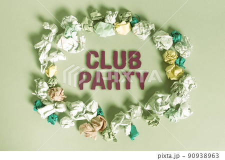 Inspiration showing sign Club Party. Business concept social gathering in a place that is informal and can have drinks -47806 Inspiration showing sign Club Party. Business concept social gathering in a place that is informal and can have drinks -47806 90938963
