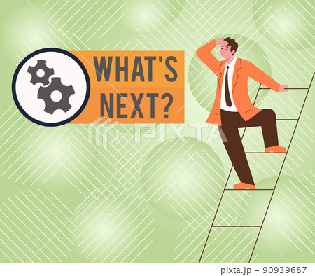 Text showing inspiration What S Next. Conceptual photo Asking whatever comes immediately after the present one Gentleman In Suit Standing Ladder Searching Latest Plan Ideas. 90939687