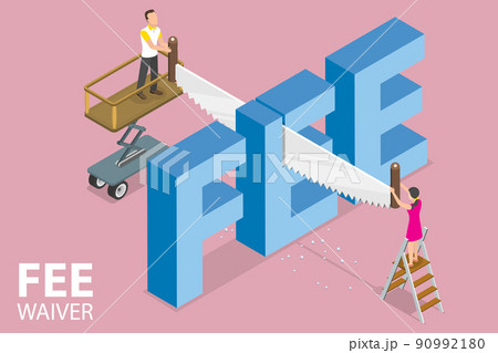 3D Isometric Flat Vector Conceptual Illustration of Fee Waiver 3D Isometric Flat Vector Conceptual Illustration of Fee Waiver 90992180