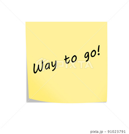 Way to go reminder post note isolated on white with clipping path Way to go reminder post note isolated on white with clipping path 91023791
