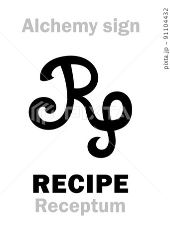Alchemy Alphabet: RECIPE / obs. RECEIPT (Latin: Receptum < Recipere "Take thou"), prescription -- Alchymic method of preparation (Formula alchymica), also: Pharmaceutic prescript (Formula remediorum). Alchemy Alphabet: RECIPE / obs. RECEIPT (Latin: Receptum < Recipere "Take thou"), prescription -- Alchymic method of preparation (Formula alchymica), also: Pharmaceutic prescript (Formula remediorum). 91104432