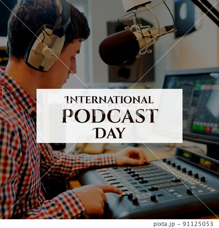 Caucasian man operating sound mixer in recording studio and international podcast day text Caucasian man operating sound mixer in recording studio and international podcast day text 91125053