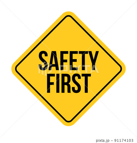 Safety first sign caution vector concept. Safety first icon road sign background security 91174103