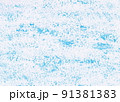 青色系背景　凹凸のある　テクスチャ　手描き　 91381383