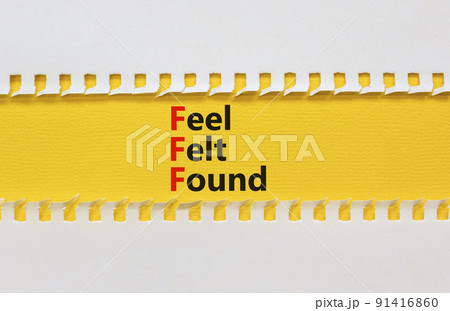 FFF feel felt found technique symbol. Concept words FFF feel felt found on yellow paper on a beautiful white background. Psychological FFF feel felt found technique concept. Copy space. 91416860
