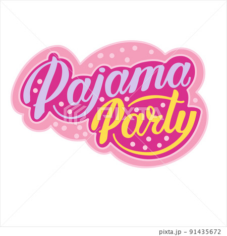 Pajama party lettering. Colourful cute Sticker...のイラスト素材 [91435672] - PIXTA