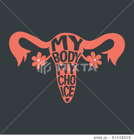 My Body My Choice Sign. Wome's Rights Poster, Demanding Continued Access to Abortion After the Ban on Abortions, Roe v Wade. Women's Rights to Abortion. Protest, Feminism Concept Placard My Body My Choice Sign. Wome's Rights Poster, Demanding Continued Access to Abortion After the Ban on Abortions, Roe v Wade. Women's Rights to Abortion. Protest, Feminism Concept Placard 91438028