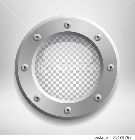 Metal porthole with transparent glass. Place your design on separate layer under the window. Vector illustration. Metal porthole with transparent glass. Place your design on separate layer under the window. Vector illustration. 91439769