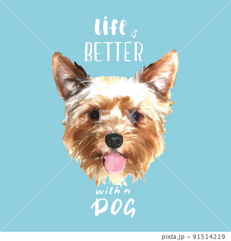 Yorkshire Terrier portrait, Cute dog with lettering quote. Vector illustration 91514219