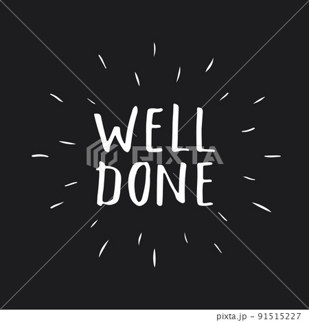 Well Done lettering sign, Congratulations message, calligraphic text. Vector illustration 91515227