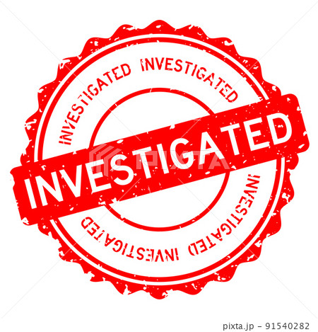 Grunge red investigated word round rubber seal stamp on white background 91540282