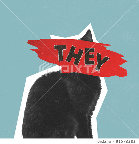 Contemporary art collage. Conceptual image with black cat and pronouns lettering. Free to choose gender personality Contemporary art collage. Conceptual image with black cat and pronouns lettering. Free to choose gender personality 91573283