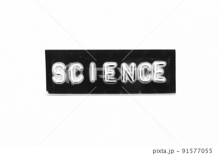 Black color banner that have embossed letter with word science on white paper background Black color banner that have embossed letter with word science on white paper background 91577055